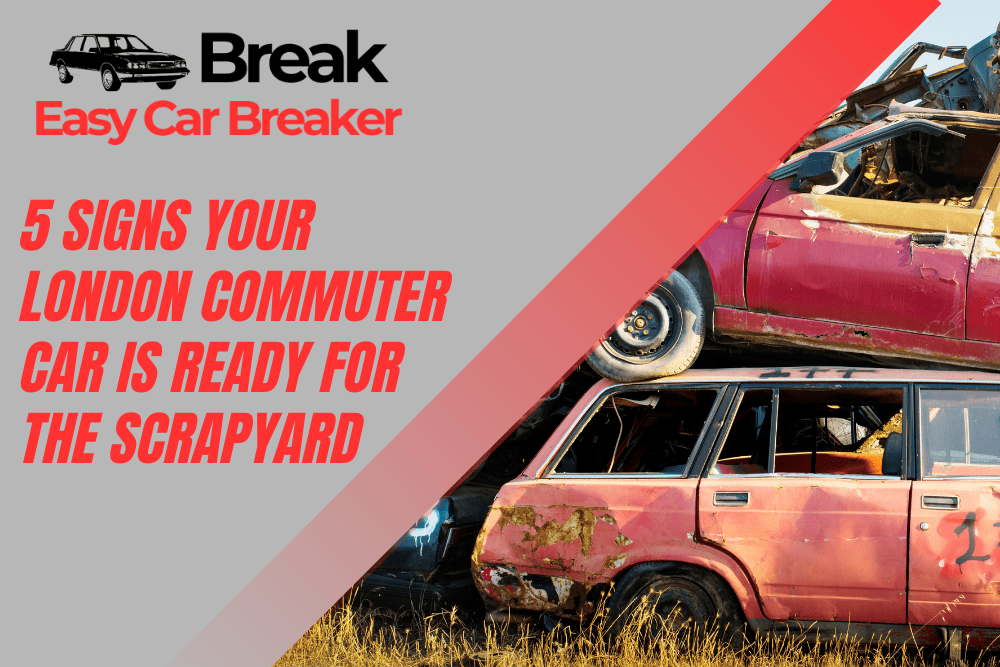 5 Signs Your London Commuter Car is Ready for the Scrapyard
