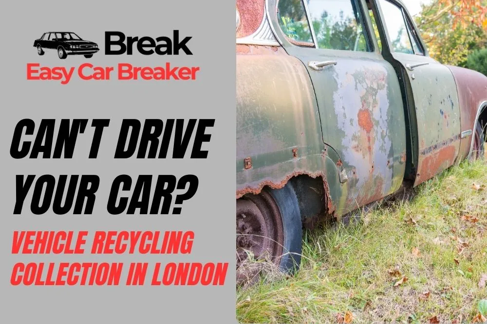 Can’t Drive Your Car? Vehicle Recycling Collection in London